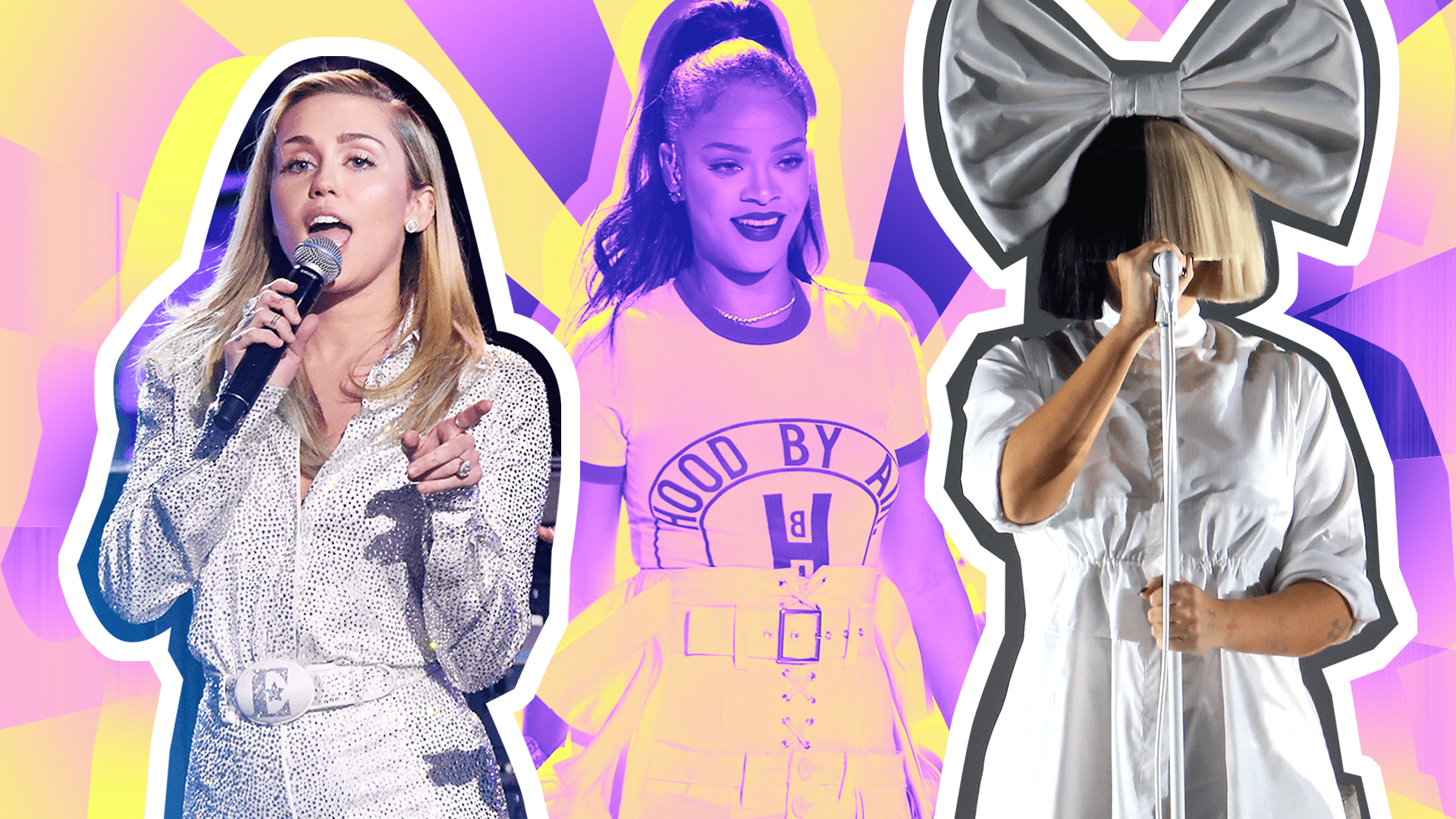 Rihanna, Miley Cyrus, Sia