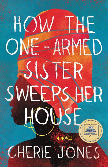 "How The One-Armed Sister Sweeps Her House" by Cherie Jones.